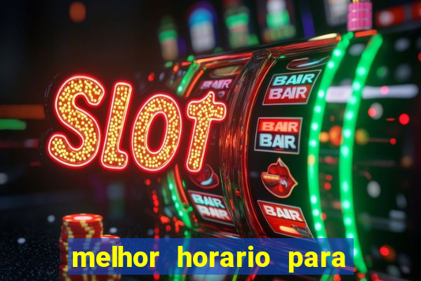 melhor horario para jogar spicy bet